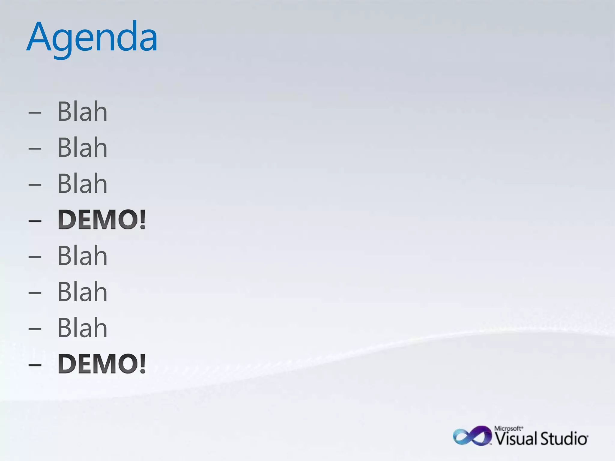 AgendaBlahBlahBlahDEMO!BlahBlahBlahDEMO!