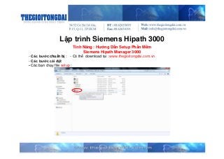 Lập trình Siemens Hipath 3000
Tính Năng : Hướng Dẫn Setup Phần Mềm
Siemens Hipath Manager 3000
- Các bước chuẩn bị : - Có thể download tại : www.thegioitongdai.com.vn
- Các bước cài đặt
- Các bạn chạy file setup :
 