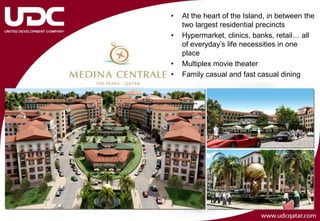 •   At the heart of the Island, in between the
    two largest residential precincts
•   Hypermarket, clinics, banks, retail… all
    of everyday’s life necessities in one
    place
•   Multiplex movie theater
•   Family casual and fast casual dining
 