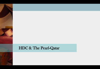 HDC & The Pearl-Qatar
 