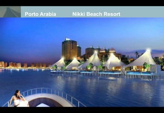 Porto Arabia   Nikki Beach Resort
 