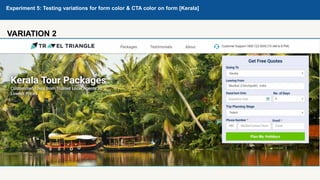 Experiment 5: Testing variations for form color & CTA color on form [Kerala]
VARIATION 2
 