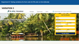 Experiment 5: Testing variations for form color & CTA color on form [Kerala]
VARIATION 3
 