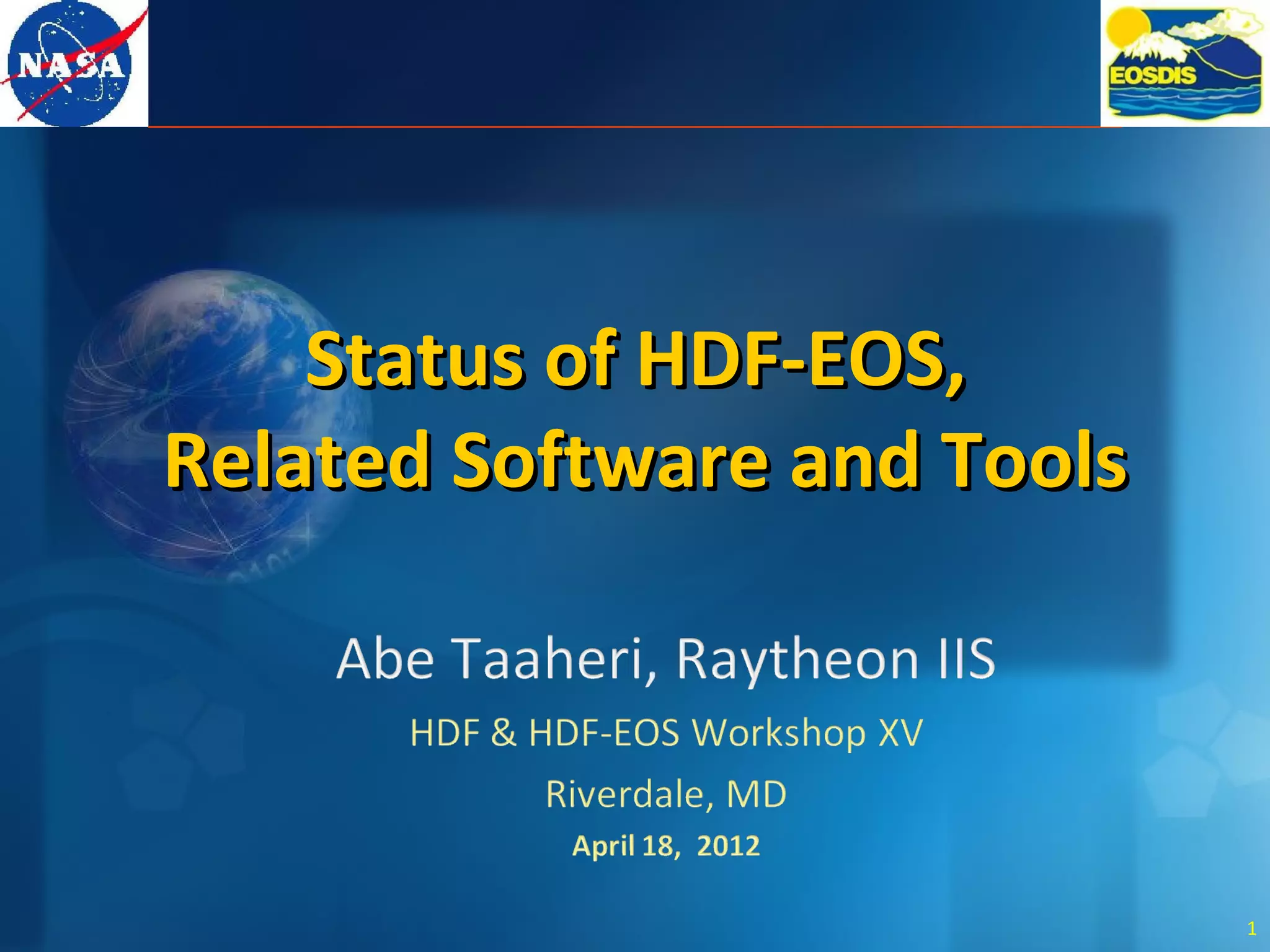 Status of HDF-EOS,
Related Software and Tools
1