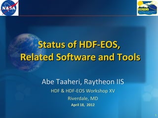 Status of HDF-EOS,
Related Software and Tools

1

 