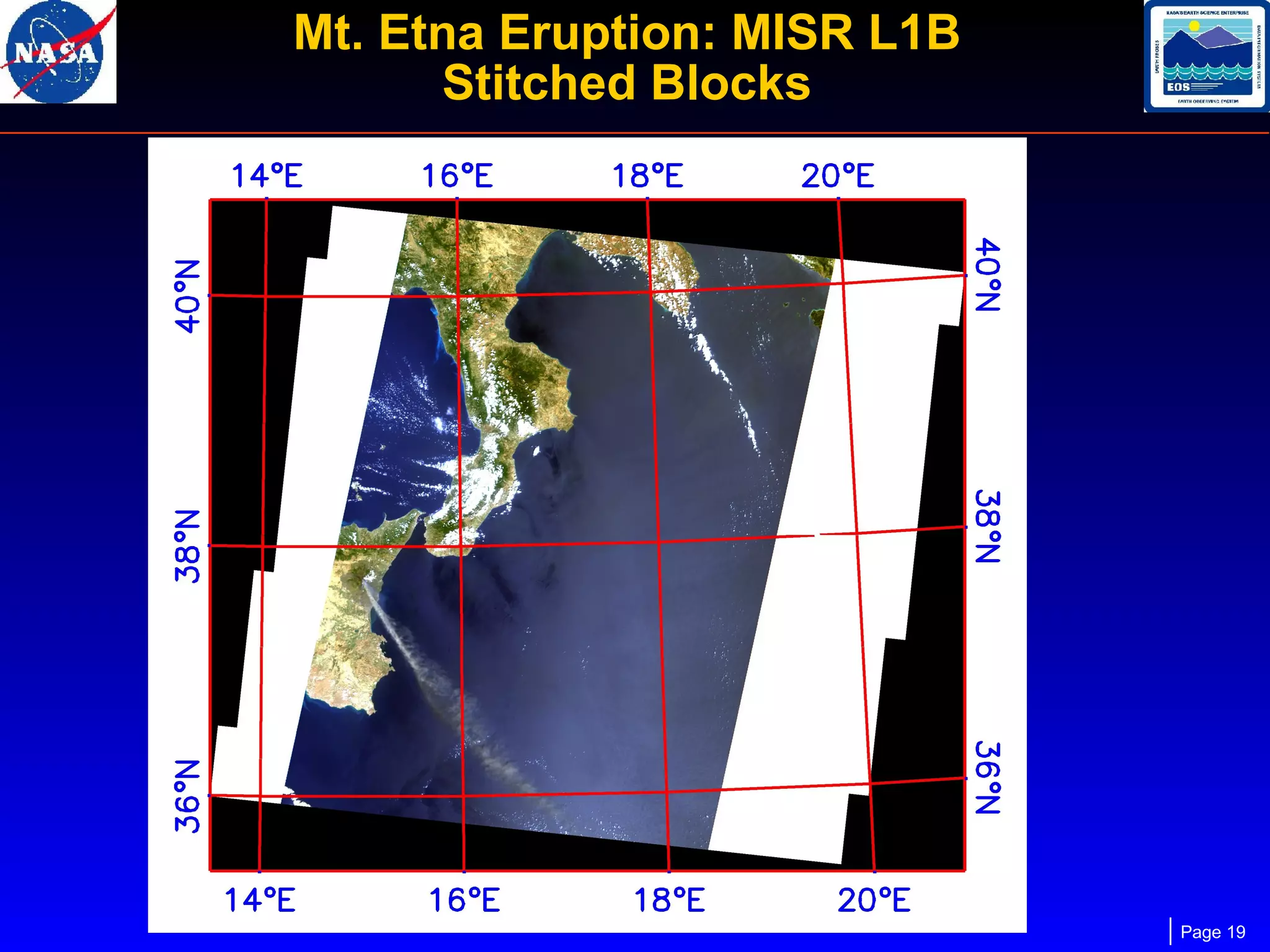 Mt. Etna Eruption: MISR L1B
Stitched Blocks

Page 19

 