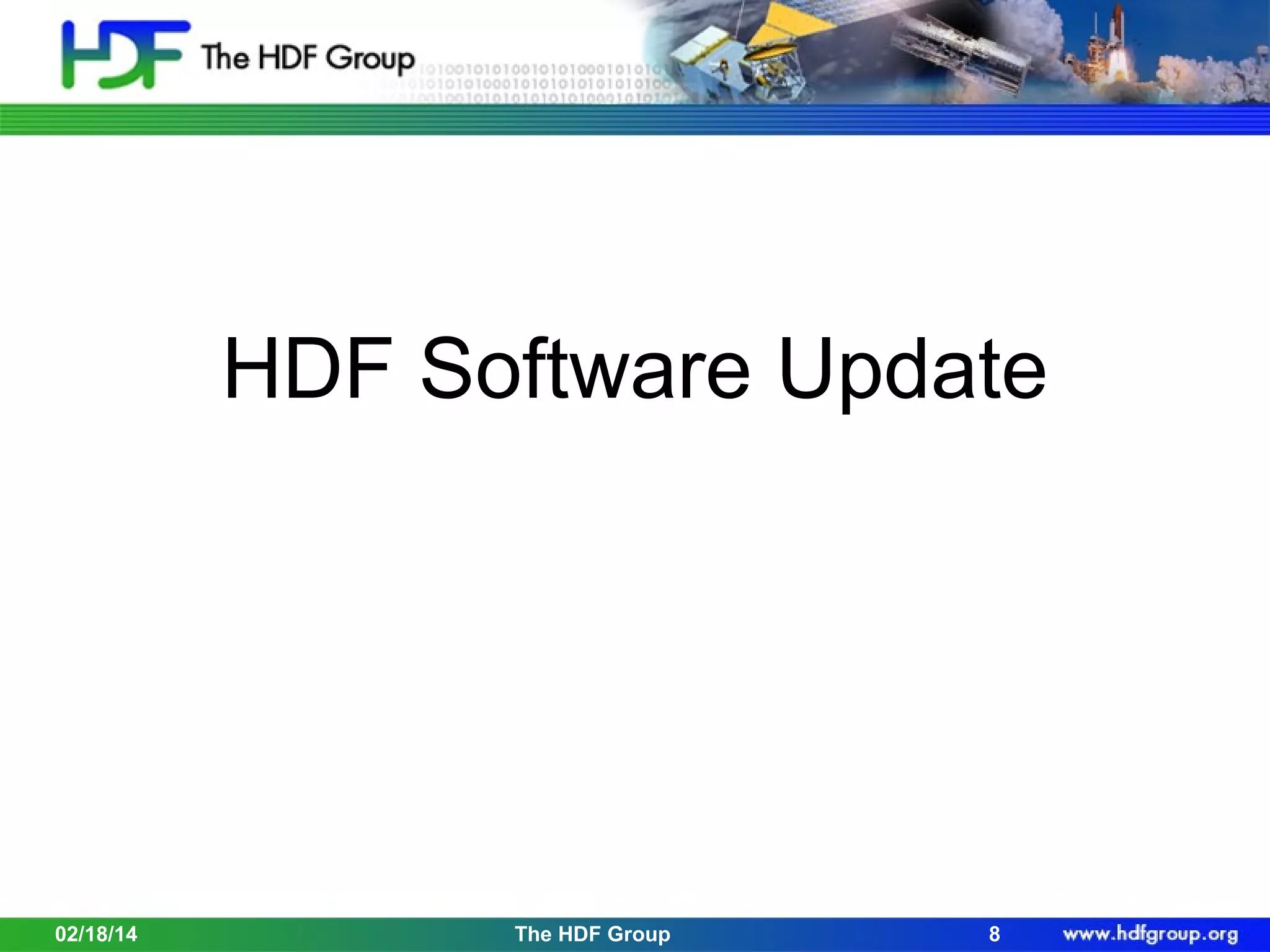 HDF Software Update

02/18/14

The HDF Group

8

 