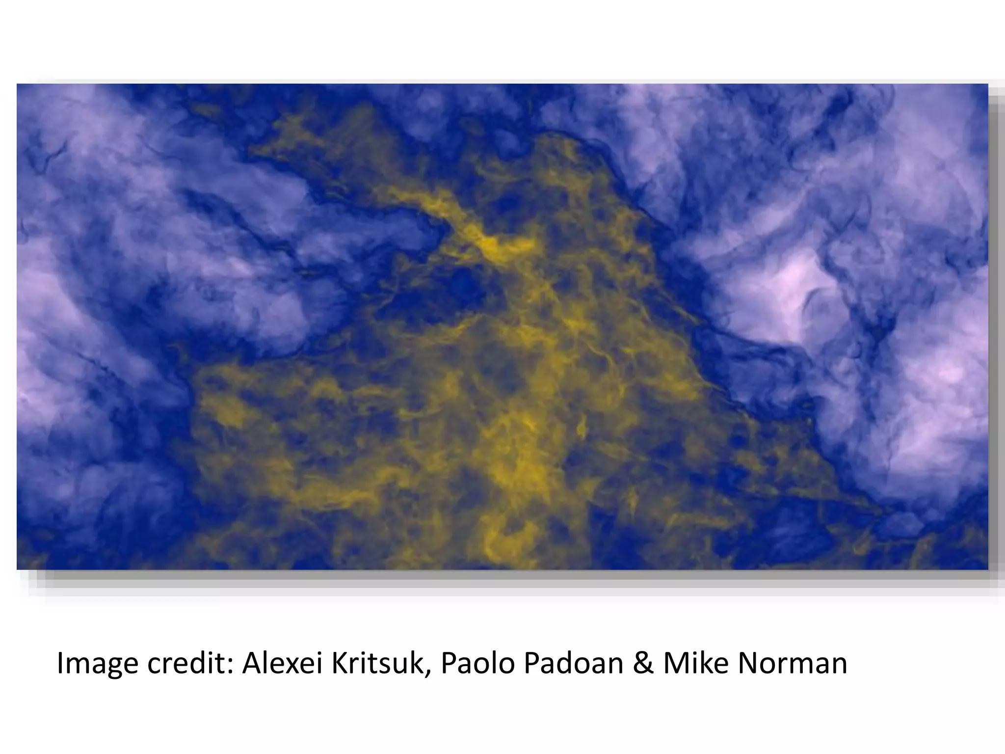 HDF5 and The HDF Group
Image credit: Alexei Kritsuk, Paolo Padoan & Mike Norman
 