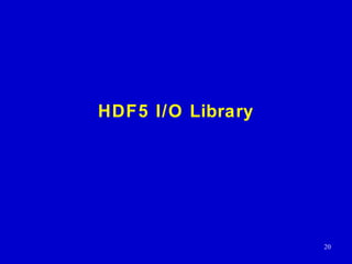 Introduction to HDF5 Data Model, Programming Model and Library APIs | PPT