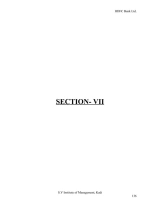HDFC Bank Ltd. 
SECTION- VII 
S.V Institute of Management, Kadi 
136 
 