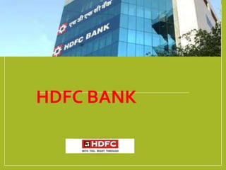 HDFC BANK
 