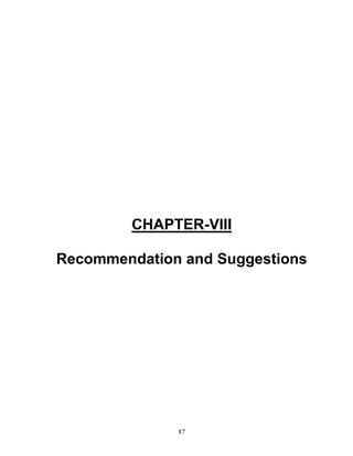 CHAPTER-VIII

Recommendation and Suggestions




              87
 