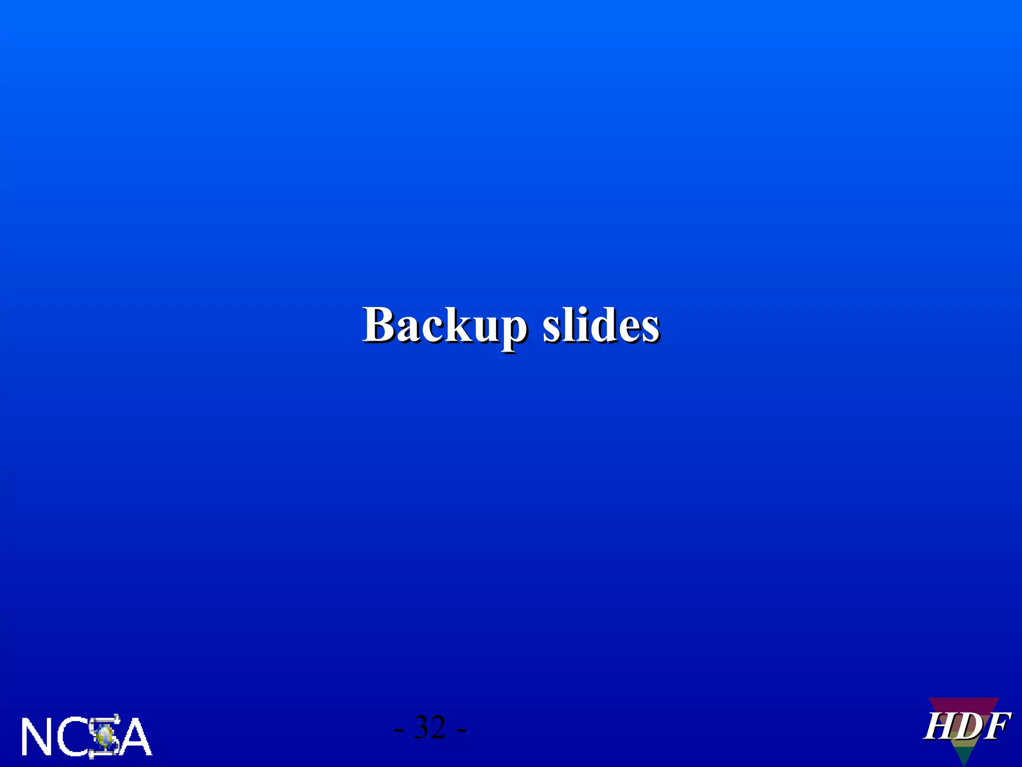 Backup slides

- 32 -

HDF

 