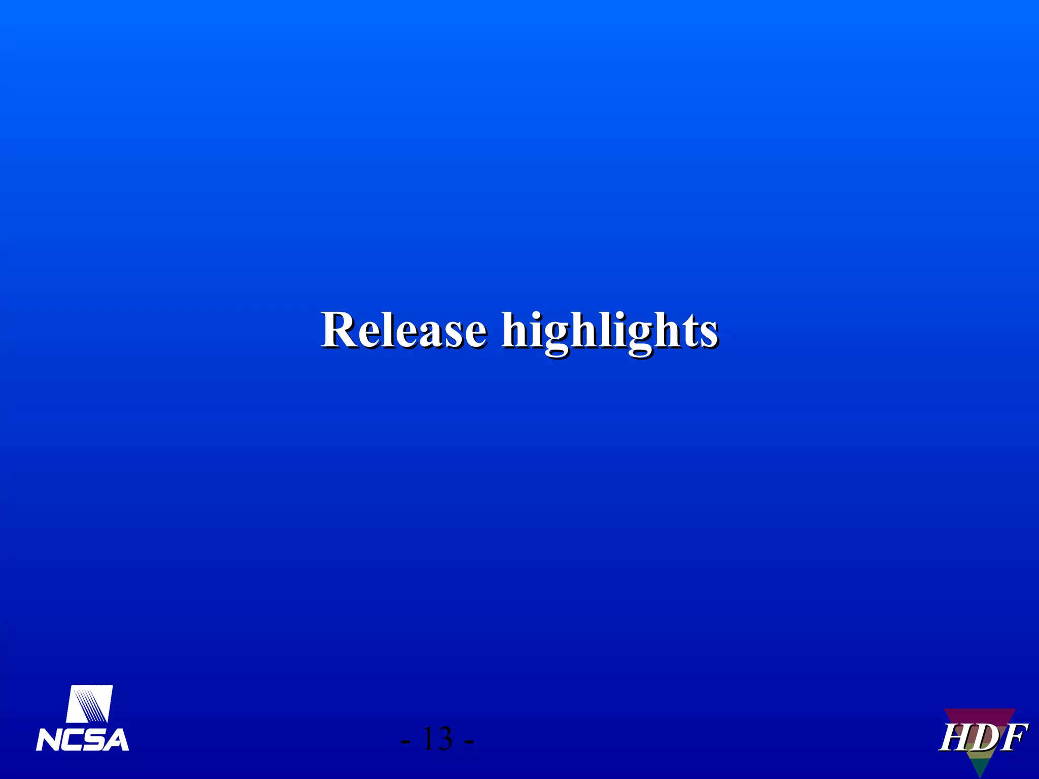 Release highlights

- 13 -

HDF

 