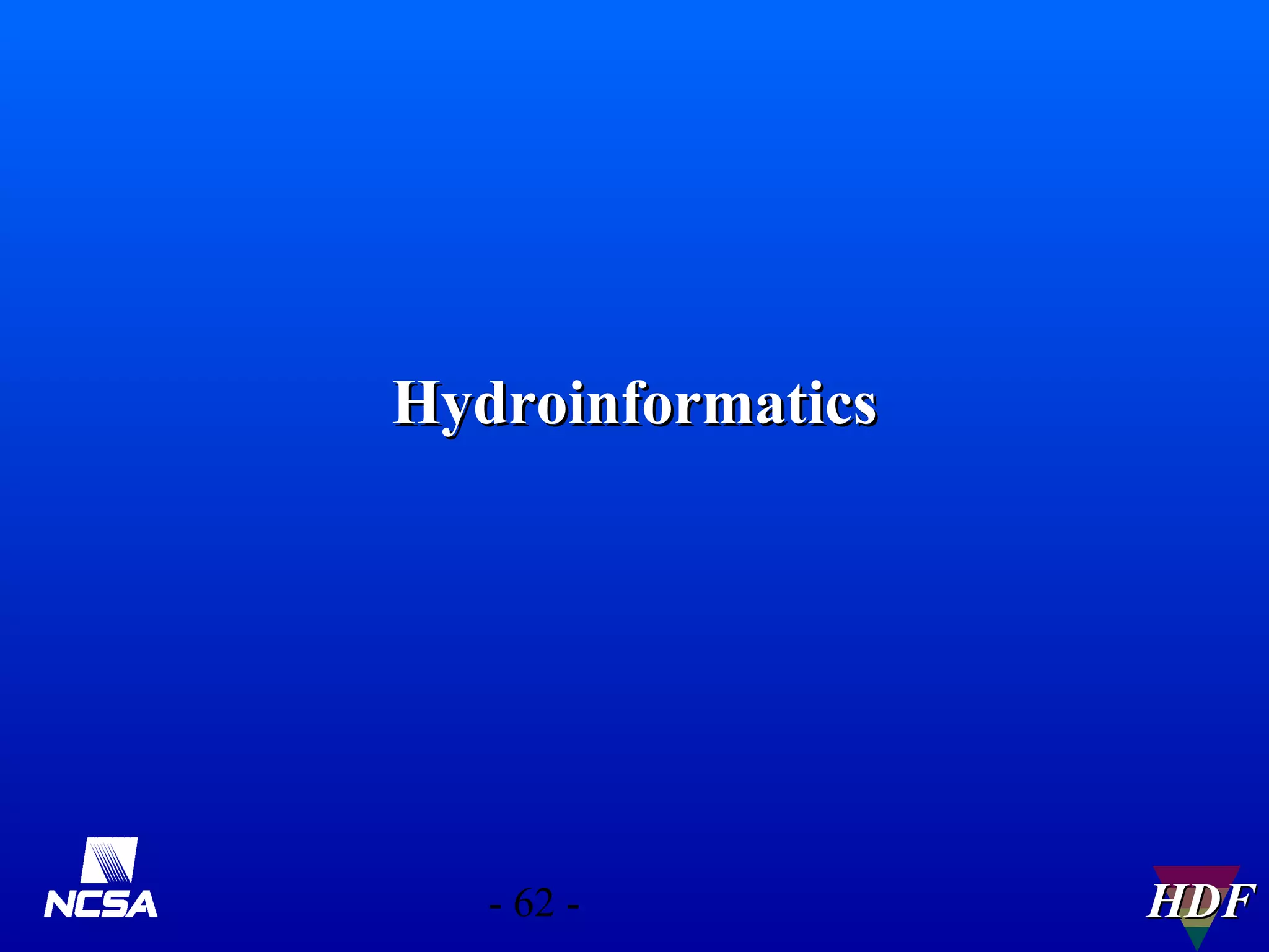 Hydroinformatics

- 62 -

HDF

 