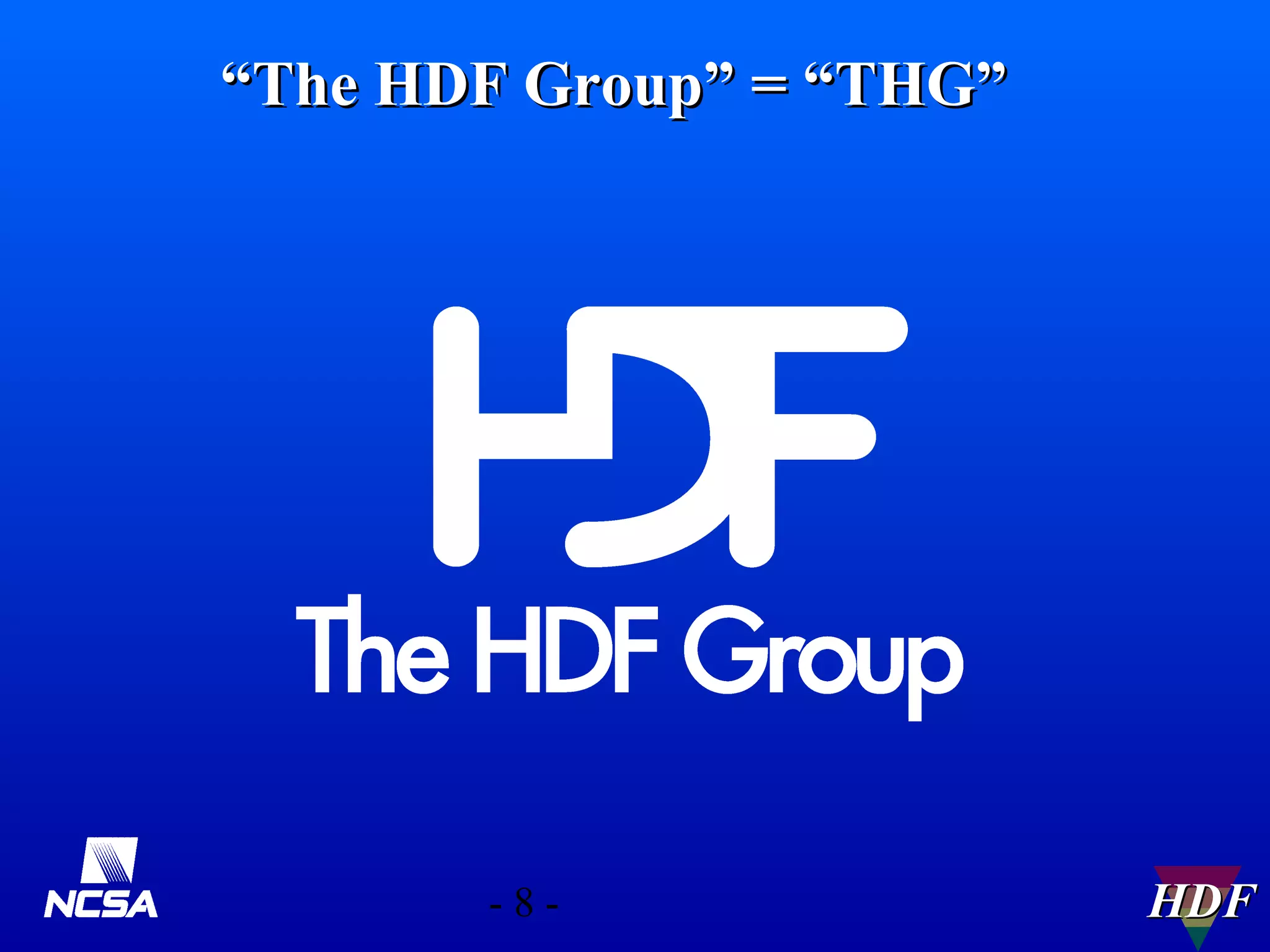 “The HDF Group” = “THG”

-8-

HDF

 