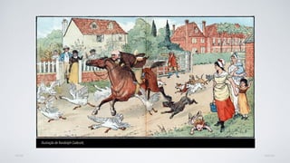 AVANÇAR
Ilustração de Randolph Cadecott,
VOLTAR
 