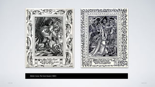 AVANÇAR
Walter Crane,The Faire Queen (1882)
VOLTAR
 