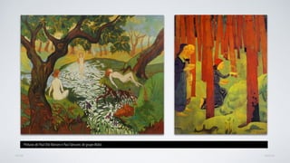 AVANÇAR
Pinturas de Paul Elie Ranson e Paul Sérusier, do grupo Nabis
VOLTAR
 