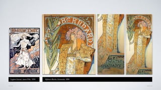 AVANÇARVOLTAR
Eugène Grasset,Joana D’Arc, 1894 Alphons Mucha, Gismonda, 1894
 