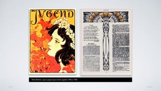 AVANÇARVOLTAR
Peter Behrens, capa e página para revista Jugend, 1896 e 1904
 
