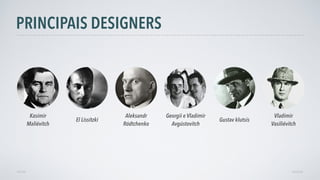 PRINCIPAIS DESIGNERS
AVANÇAR
Kasímir
Maliévitch
VOLTAR
Aleksandr
Ródtchenko
Georgii e Vladímir
Avgústovitch
Gustav klutsis
Vladímir
Vasiliévitch
El Lissítzki
 