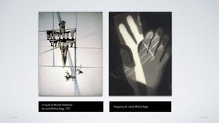 AVANÇARVOLTAR
A criação do Mundo, fotoplastia
de László Moholy-Nagy, 1927
Fotograma de László Moholy-Nagy
 