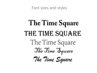 Font sizes and styles
 