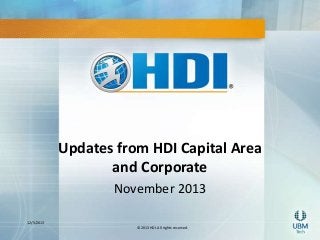 Updates from HDI Capital Area
and Corporate
November 2013
12/5/2013
©2013 HDI. All rights reserved.

 