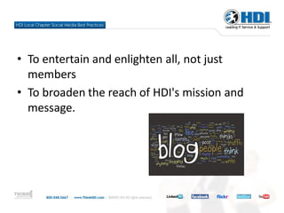 • To entertain and enlighten all, not just
  members
• To broaden the reach of HDI's mission and
  message.
 