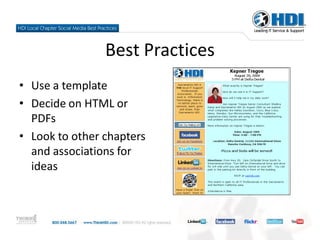 Best Practices
• Use a template
• Decide on HTML or
  PDFs
• Look to other chapters
  and associations for
  ideas
 
