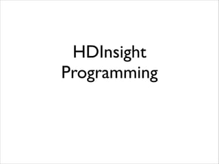 HDInsight 
Programming 
 