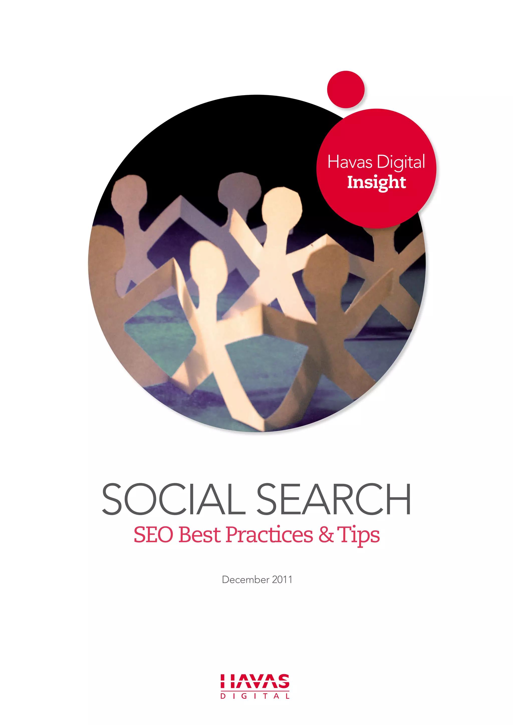 Havas Digital
                           Insight




Social Search
 SEO Best Practices &Tips
         December 2011
 