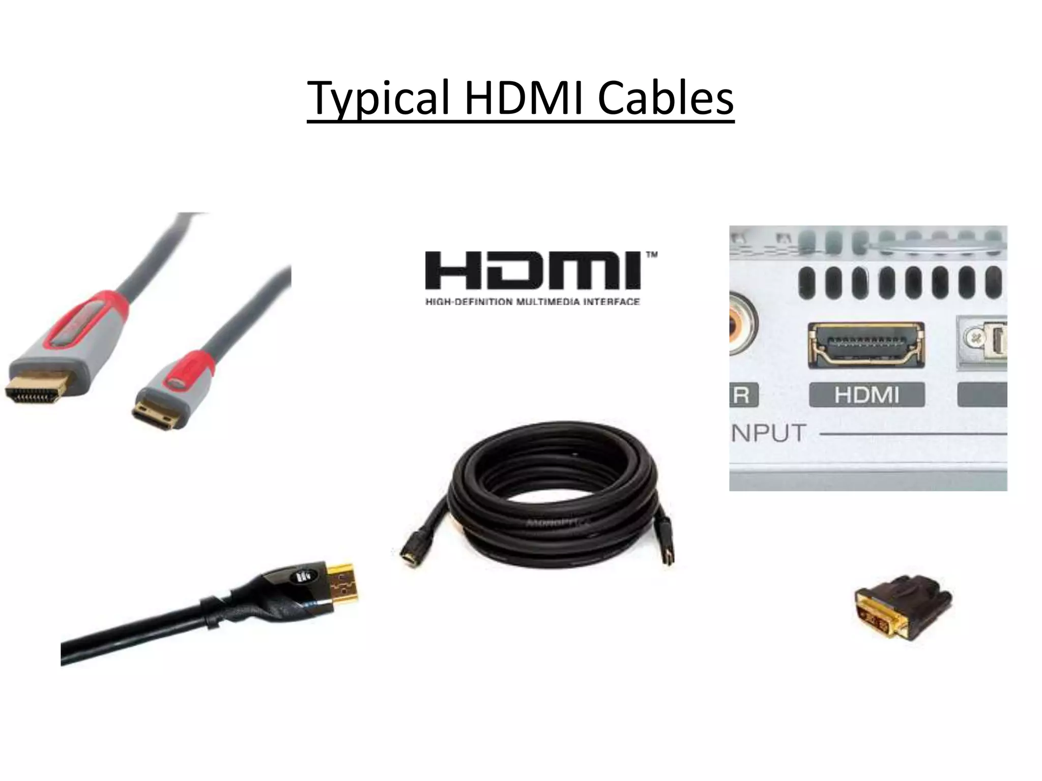 Typical HDMI Cables
 