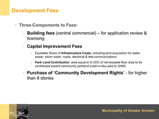 Development Fees

  Three-Components to Fees:
     Building fees (central commercial) – for application review &
     lice...