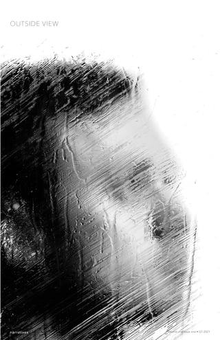 OUTSIDE VIEW
narratives Volume one Issue one • Q1 2021
 