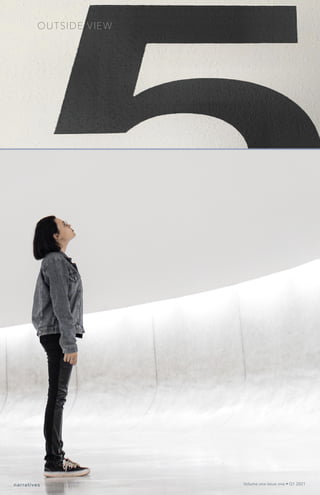 narratives Volume one Issue one • Q1 2021
OUTSIDE VIEW
 