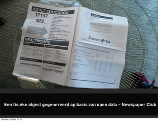 Een fisieke object gegenereerd op basis van open data - Newspaper Club


Saturday, October 15, 11
 