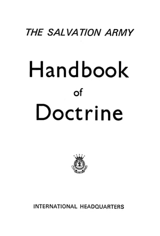 THE SALVATION ARMY
Handbook
of
Doctrine
...
INTERNATIONAL HEADQUARTERS
 