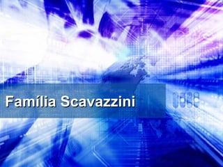 Família Scavazzini 