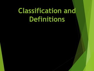 Classification and
Definitions
 