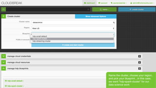 Page 26 © Hortonworks Inc. 2011 – 2015. All Rights Reserved
Login to launch.hortonworks.com
which is a self-service portal for
launching HDP clusters to the cloud
(cloudbreak.sequenceiq.com)
 