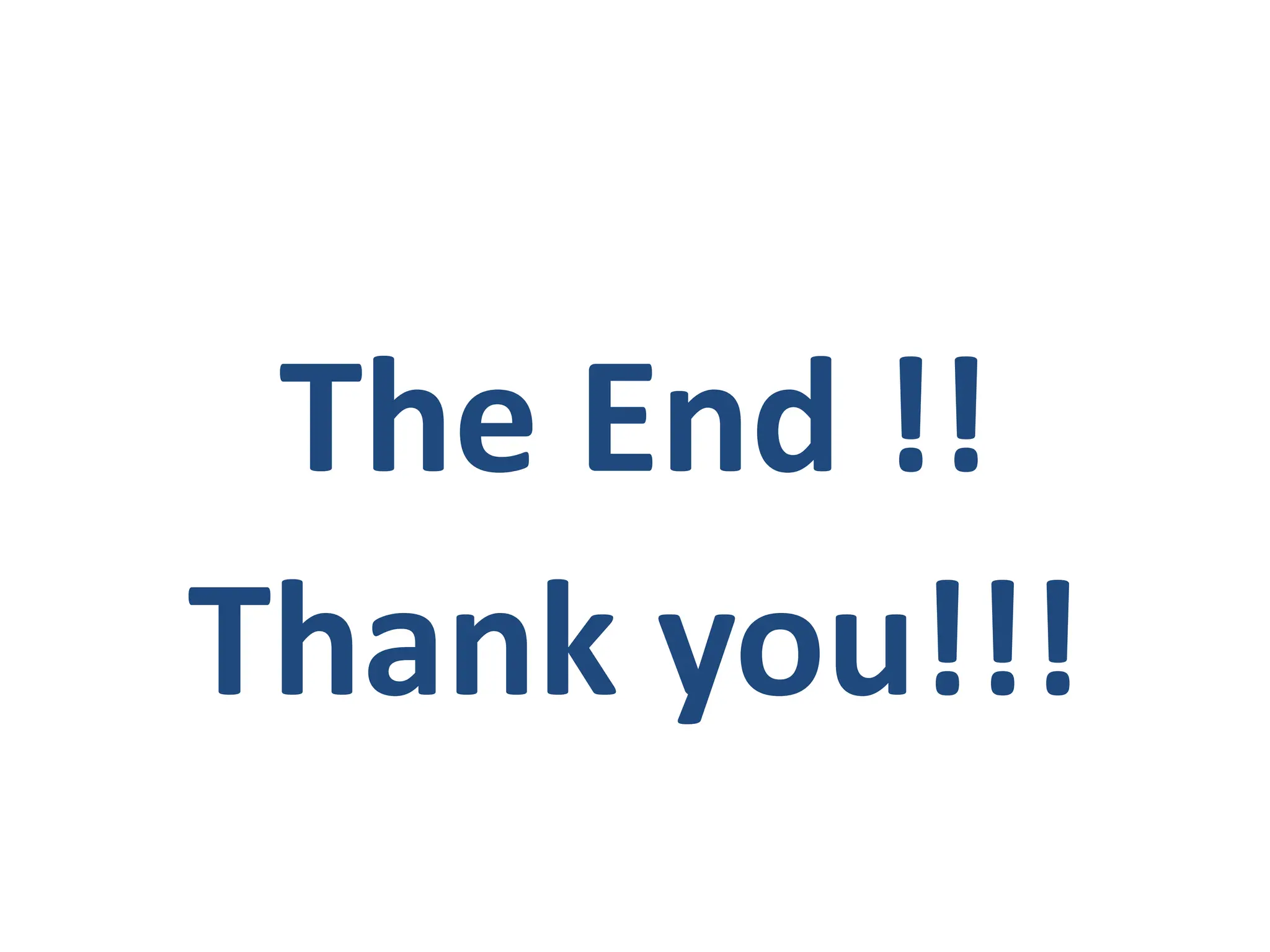 The End !!
Thank you!!!
 