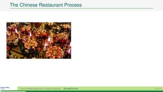 The Chinese Restaurant Process




    Time-Variable Networks in Candida Glabrata   Stumpf&Thorne   4 of 11
 