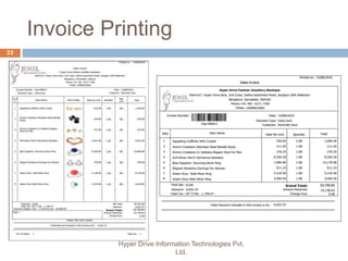 Invoice Printing
Hyper Drive Information Technologies Pvt.
Ltd.
23
 