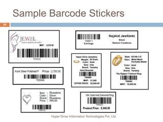 Sample Barcode Stickers
Hyper Drive Information Technologies Pvt. Ltd.
26
 