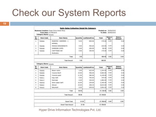 Check our System Reports
Hyper Drive Information Technologies Pvt. Ltd.
19
 