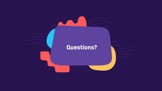 Questions?
 