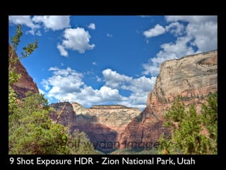 9 Shot Exposure HDR - Zion National Park, Utah
 