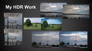 My HDR Work
 